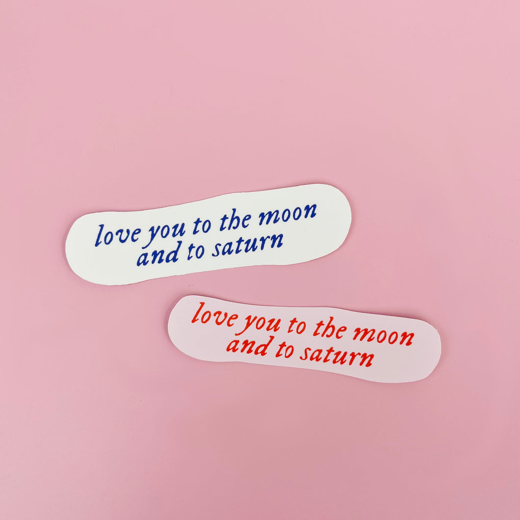 love you to the moon and to saturn sticker