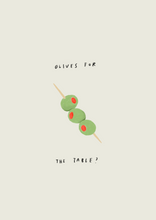 Load image into Gallery viewer, olives for the table? print
