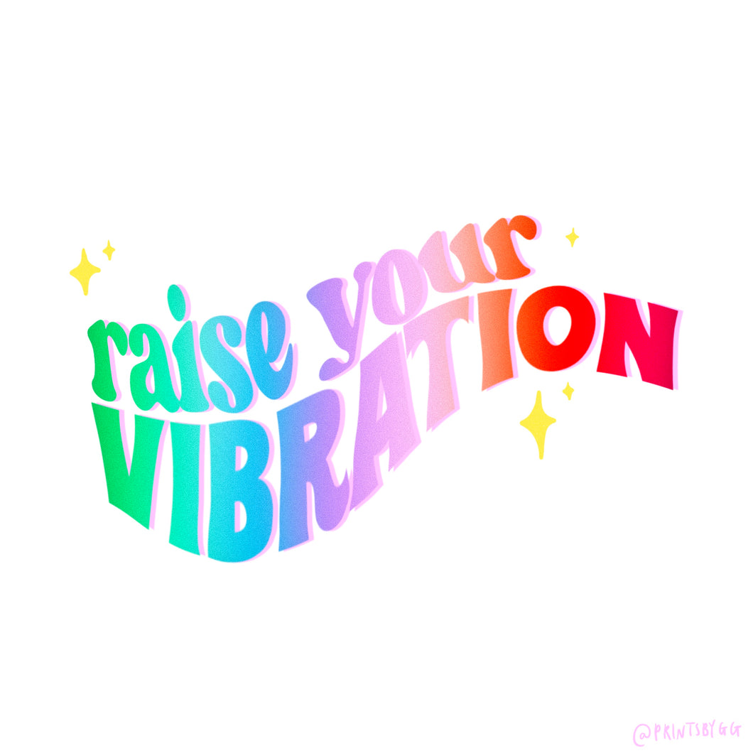 RAISE YOUR VIBRATION (rainbow)