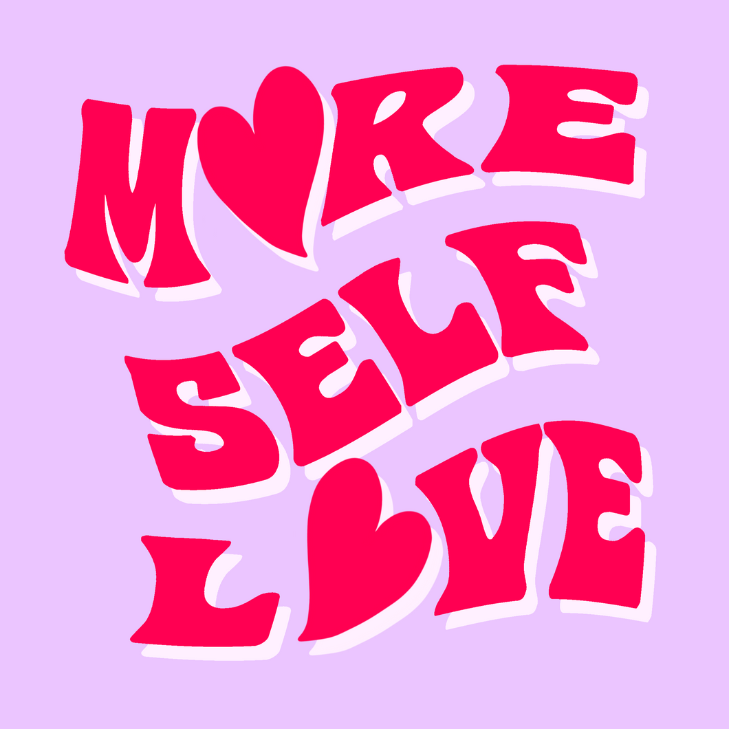'more self love' in hot pink text with a white shadow, with a lilac background