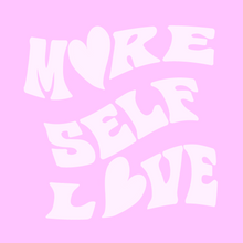 Load image into Gallery viewer, &#39;more self love&#39; with hearts as the Os in a psychedelic text- white on pink
